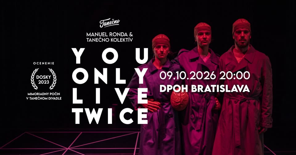Tanečno kolektív & Manuel Ronda: YOLT - You Only Live Twice