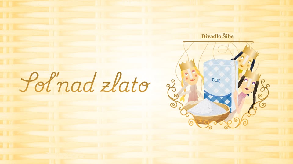 Divadlo Šibe / Soľ nad zlato