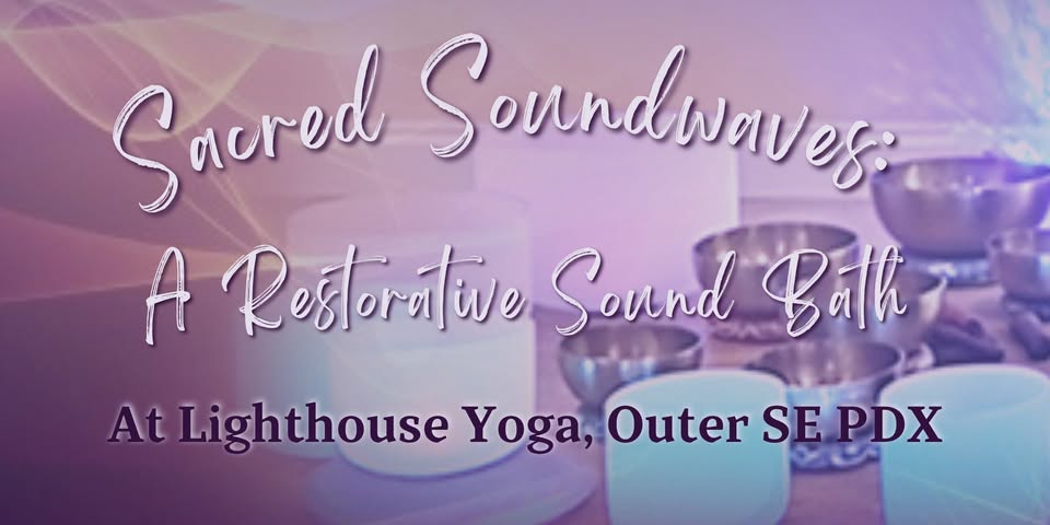 Sacred Soundwaves: A Restorative Sound Bath (at LightHouse Yoga)