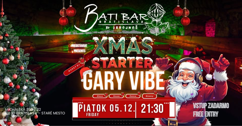 XMAS STARTER at Zbrojnoš Bati Bar with Gary ViBe