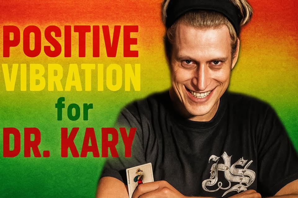 Positive Vibrations for Dr. Kary