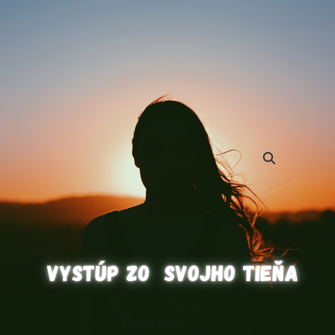 "VYSTÚP ZO SVOJHO TIEŇA" - workshop
