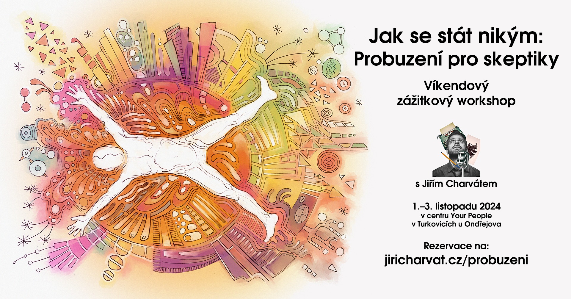 Jak se stát nikým: Probuzení pro skeptiky. Víkendový zážitkový workshop