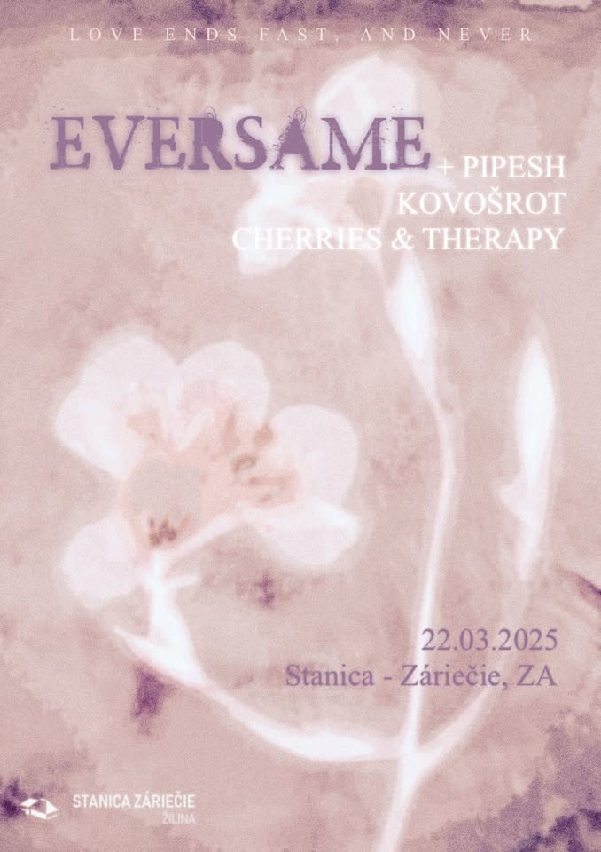 Eversame (krst albumu) + Pipesh + Kovošrot + Cherries and Therapy / 𝘁𝘃𝗼𝗿𝗯𝗬𝗢𝗺𝗹𝗮𝗱𝗶𝗻𝘆