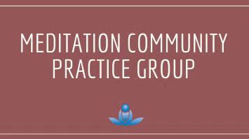 Meditation Community Practice Group (Virtual)