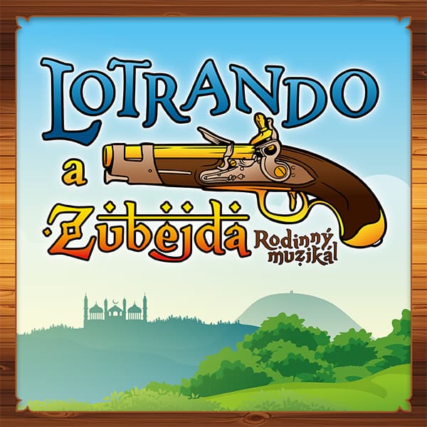 Pro Čepí - Zájezd na muzikál LOTRANDO A ZUBEJDA