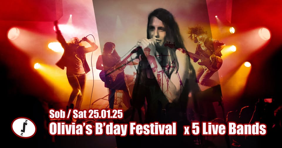Olivia’s B'day Festival. x 5 Live Bands