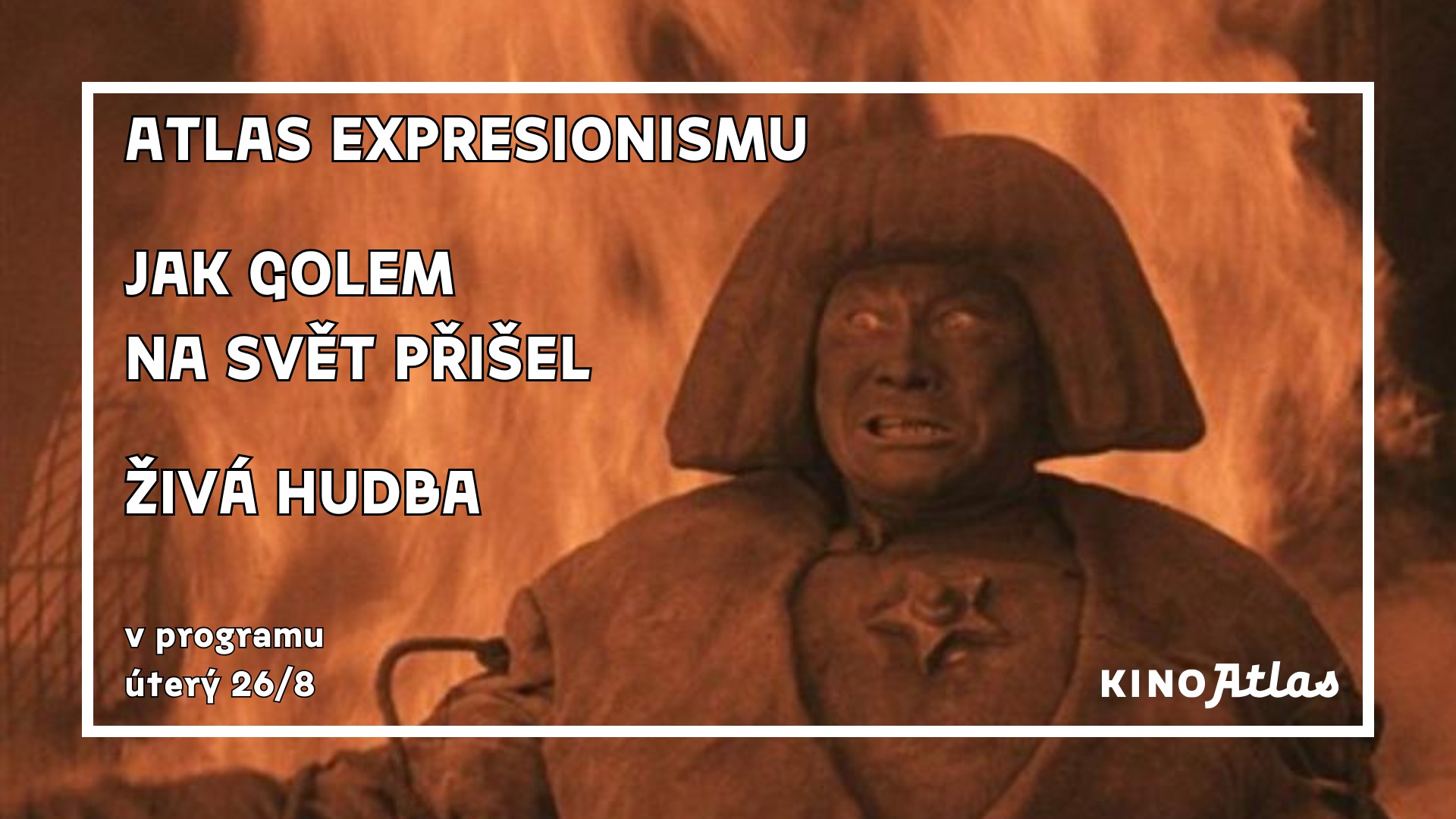 JAK GOLEM NA SVĚT PŘIŠEL & ŽIVÁ HUDBA | Atlas Expresionismu