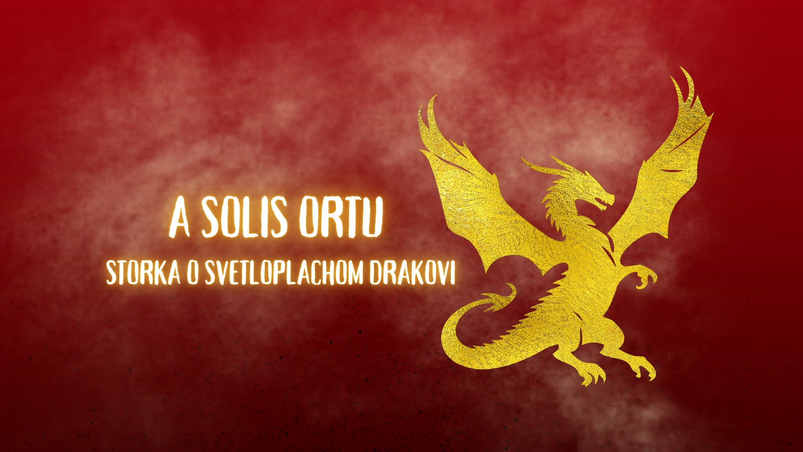 A Solis Ortu | Storka o svetloplachom drakovi