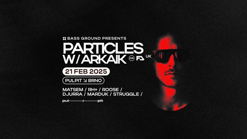 Particles w/ Arkaik (UK)