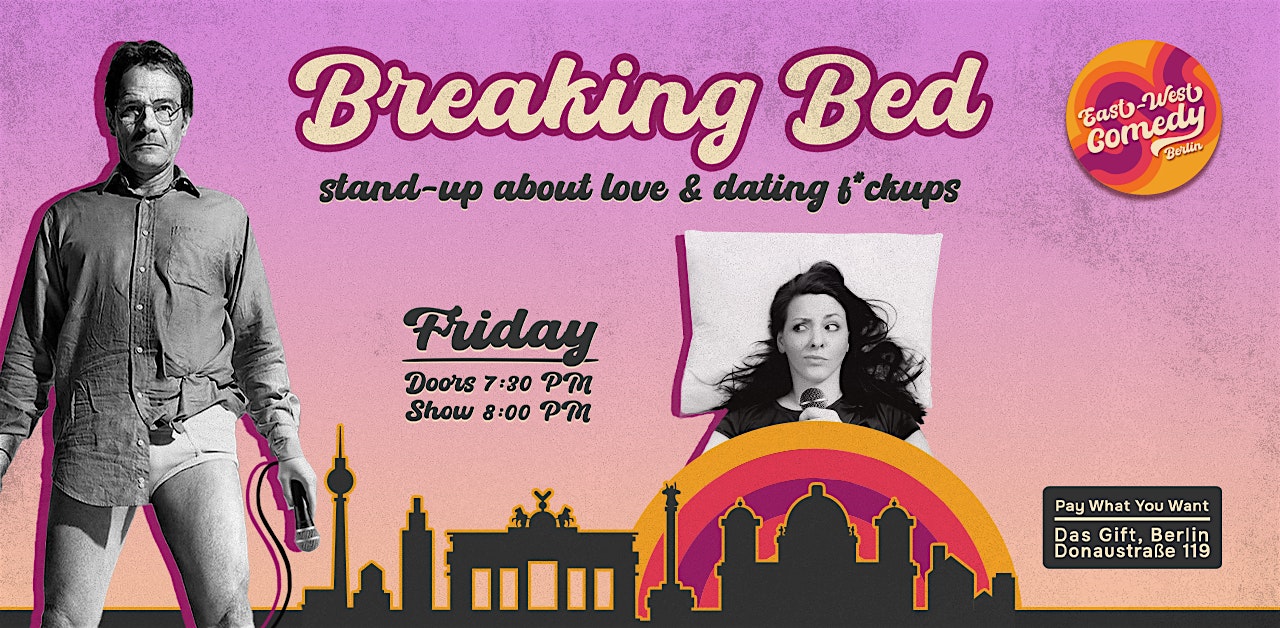 Breaking Bed: English Stand-up About Love & Dating F*ckups 24.10.25