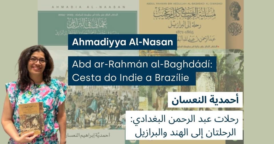 Ahmadiyya Al-Nasan: Abd ar-Rahmán al-Baghdádí – Cesta do Indie a Brazílie