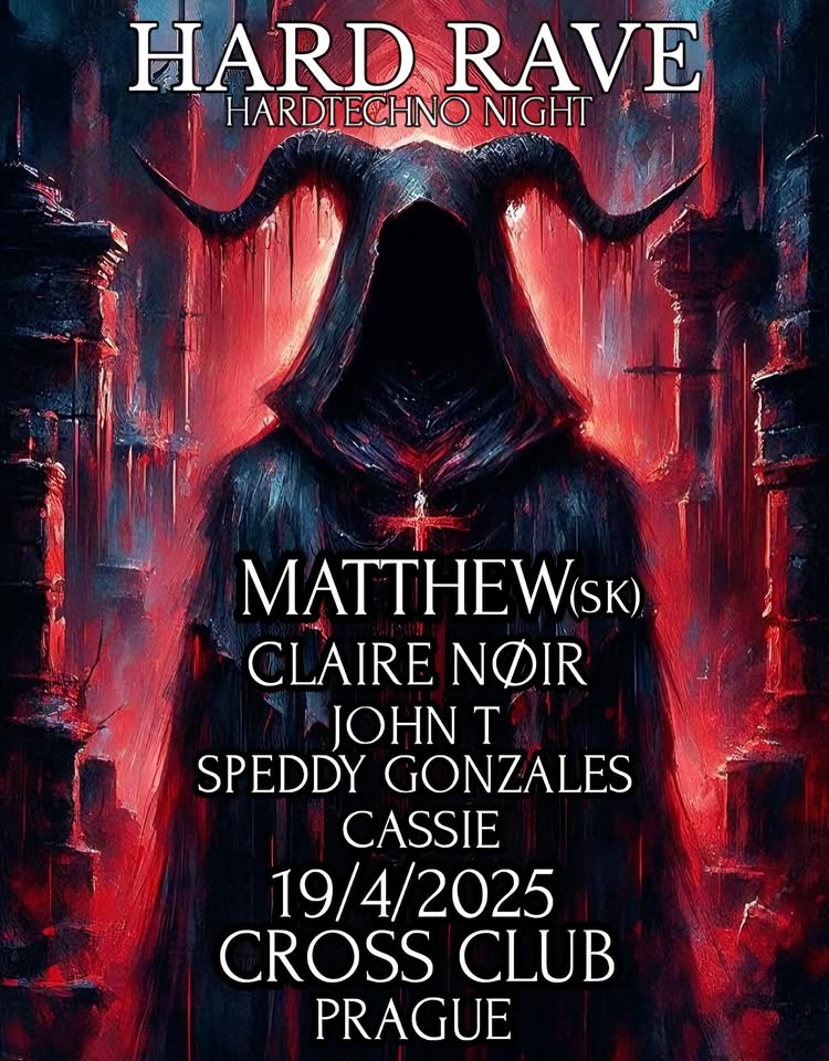 HARD RAVE / Hard Techno Night /Matthew (SK),Claire Nøir, John T, SpeedyGonzales,Cassie + house stage