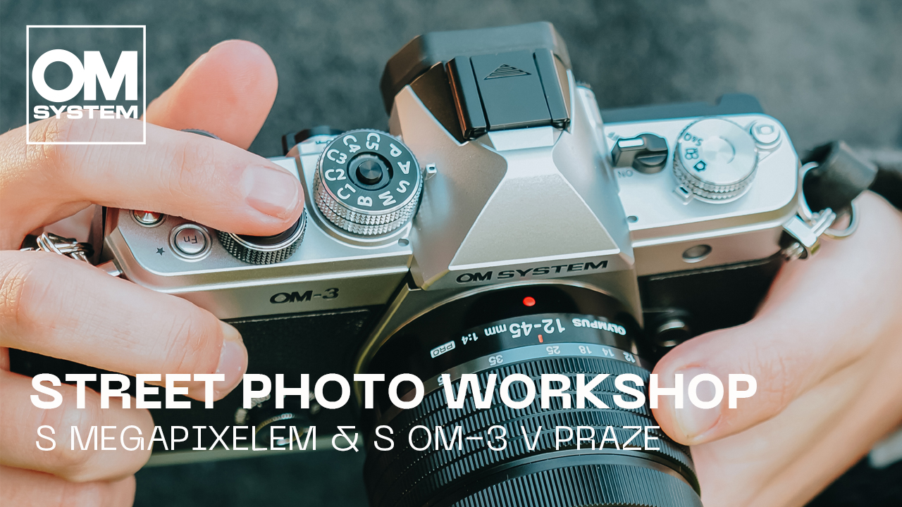 FOTO WORKSHOP | Megapixel Praha - Street Photowalk s modelkou a s novým OM-3