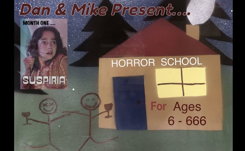 Dan & Mike present - HORROR SCHOOL - (Ages 6 - 666)