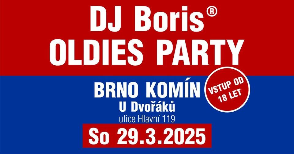 DJ Boris: BRNO KOMÍN - OLDIES PARTY - So 29.3.2025 (Sál u Dvořáků)