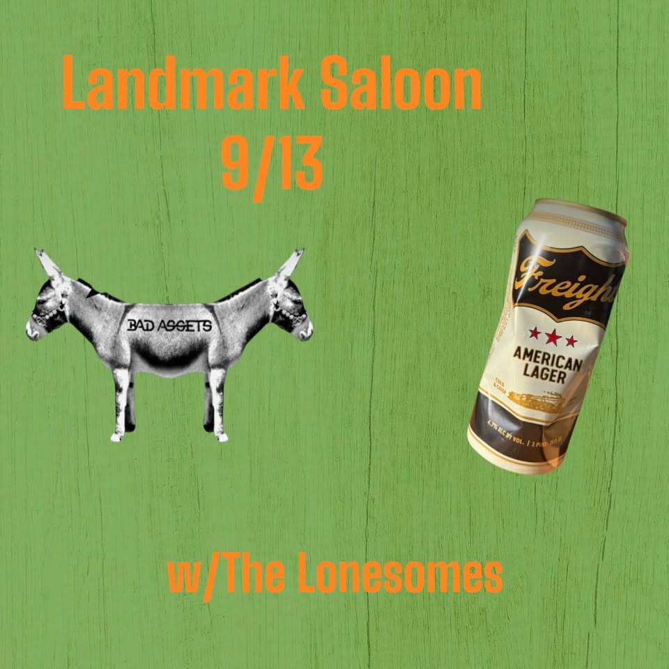 Get on Board! Bad Assets/Freight Beer/ The Lonesomes