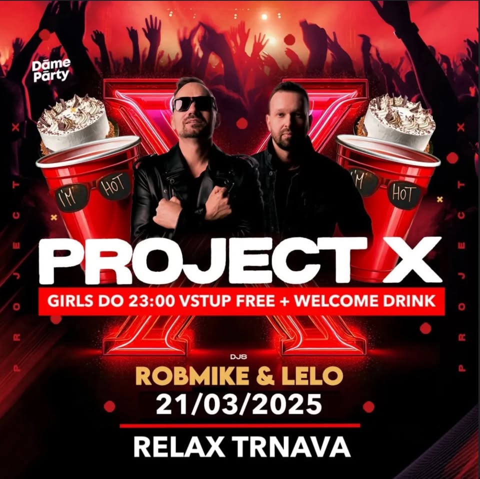 Project X - 21.03.2025 - RELAX TRNAVA