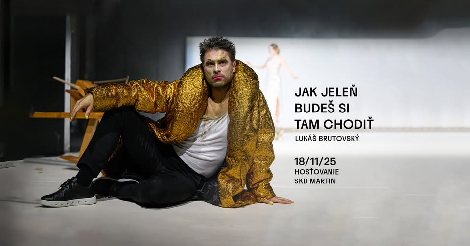 Činohra SND I Jak jeleň budeš si tam chodiť