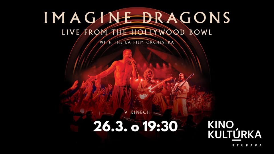 Imagine Dragons: Live From The Hollywood Bowl v Kine KULTÚRKA Stupava