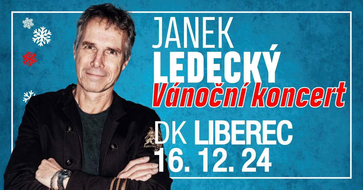JANEK LEDECKÝ VÁNOČNÍ KONCERT 2024 / DK Liberec