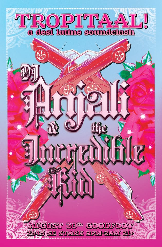TROPITAAL! Desi Latine Soundclash with DJ Anjali and The Incredible Kid