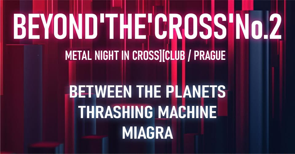 ||BEYOND THE CROSS No.2 || Thrashing Machine / Between The Planets / Miagra