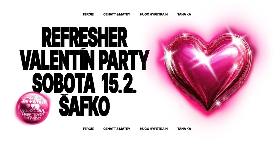 REFRESHER VALENTÍN PARTY | SOBOTA 15.2. | ŠAFKO KLUB