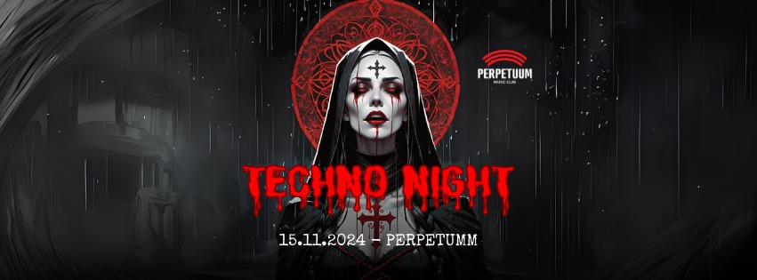 TECHNO NIGHT - club Perpetuum - 15.11