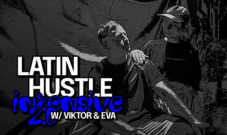 Latin Hustle Intensive 2.0 w/ Viktor & Eva