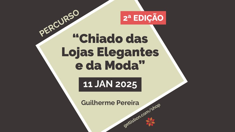 Percurso “Chiado das Lojas Elegantes e da Moda” - 2ª EDIÇÃO