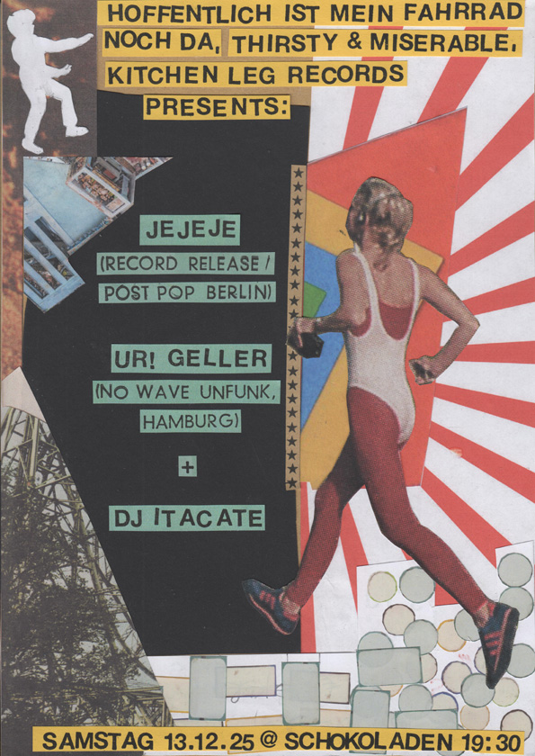 JEJEJE (post pop, bln - rec release show) + UR! GELLER (no wave unfunk, hh) @ Schokoladen