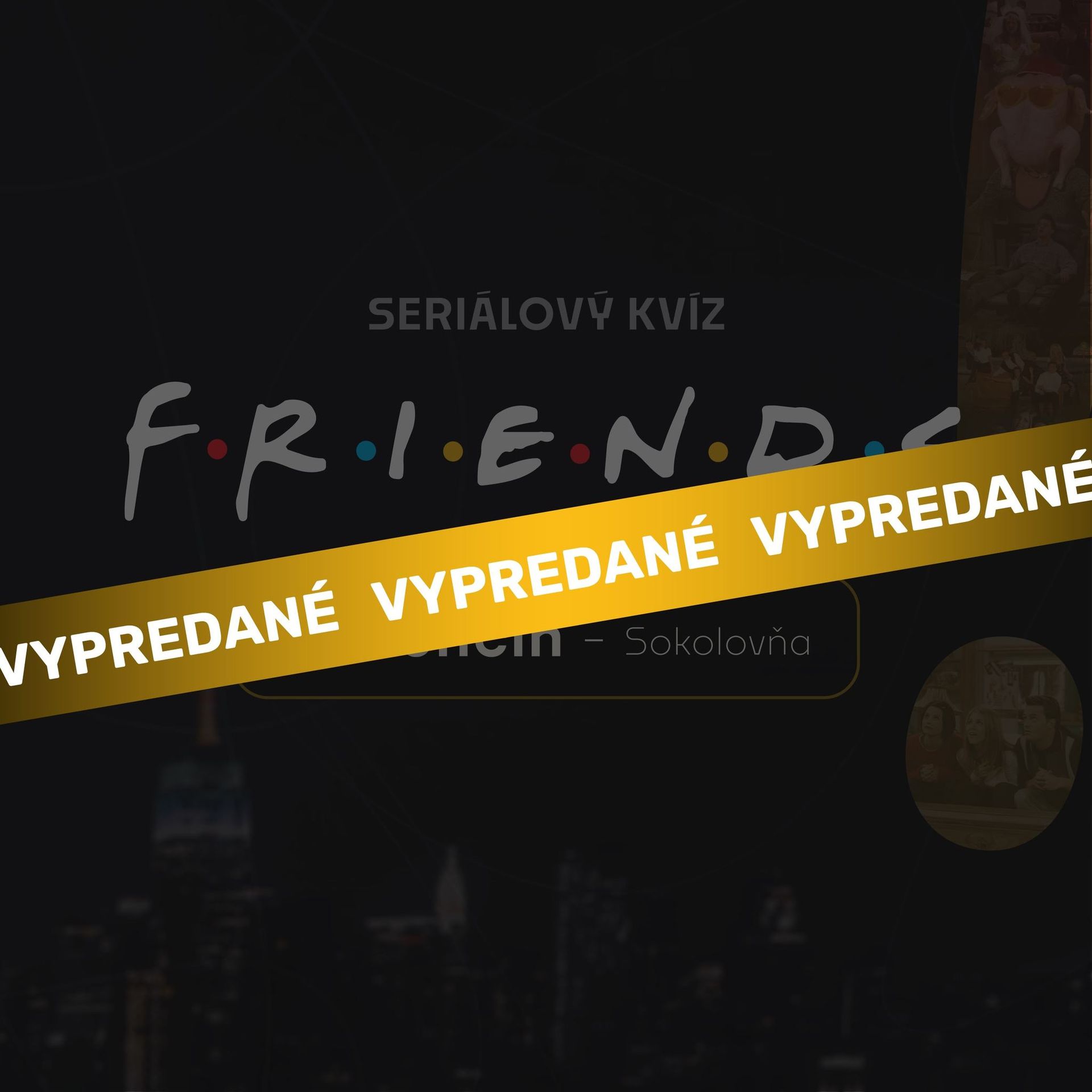 F.R.I.E.N.D.S seriálový kvíz v Trenčíne (VYPREDANÉ)