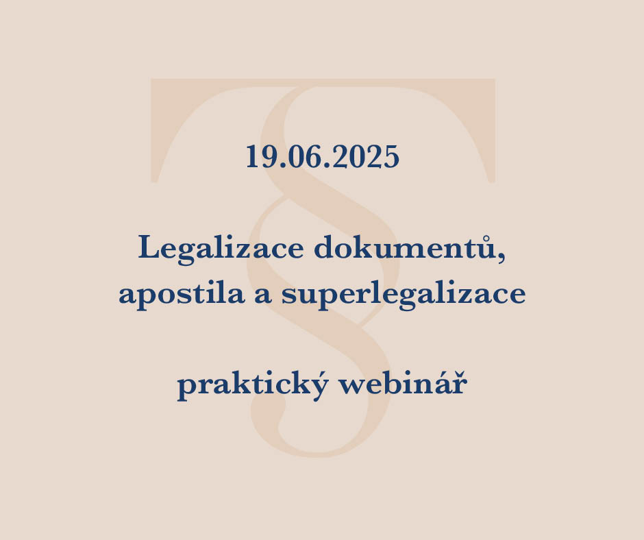 LEGALIZACE DOKUMENTŮ, APOSTILA A SUPERLEGALIZACE - praktický webinář
