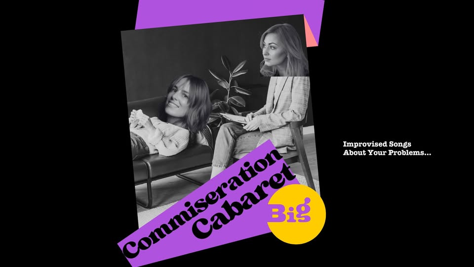 Commiseration Cabaret: Improvised Songs About Your Problems