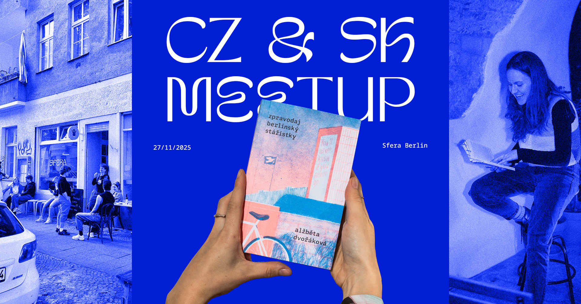 CZ & SK MEETUP / Zpravodaj berlínský stážistky v Berlíně