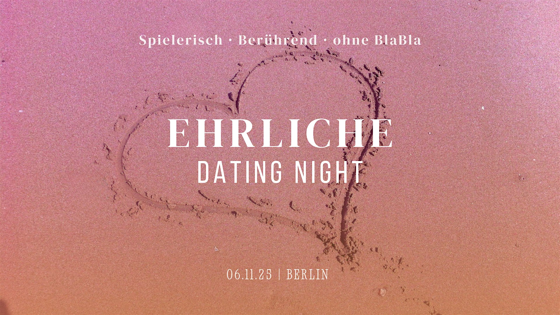 EHRLICHE DATING NIGHT Berlin November
