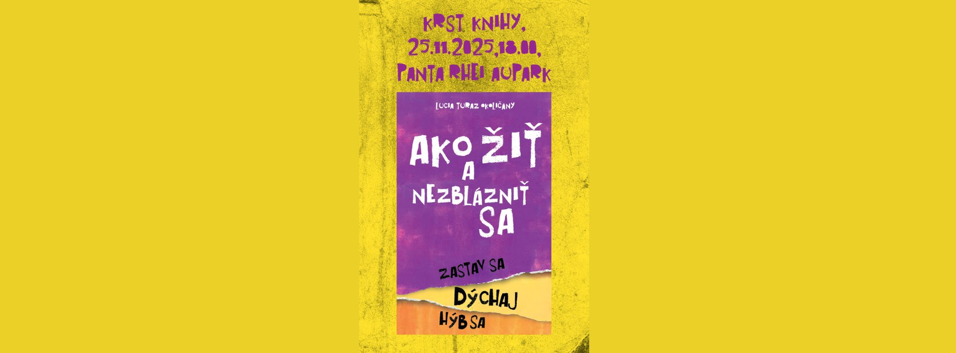 Krst knihy "Ako žiť a nezblázniť sa. Zastav sa, dýchaj, hýb sa." Od Lucie Turaz Okoličány.
