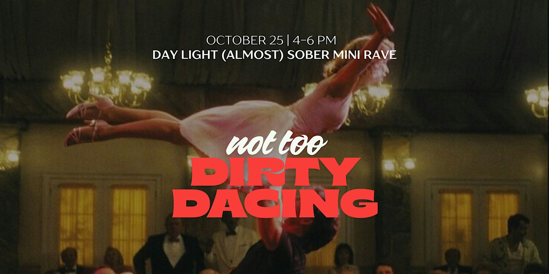 (not too) Dirty Dancing : daylight-almost-sober-mini-rave