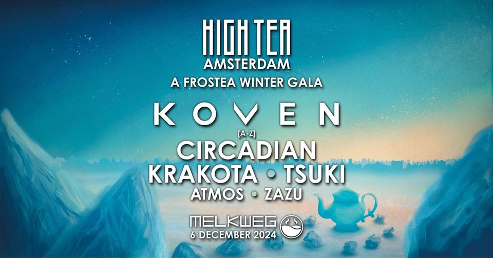 HIGH TEA Amsterdam: A Frostea Winter Gala 2024 w/ Koven