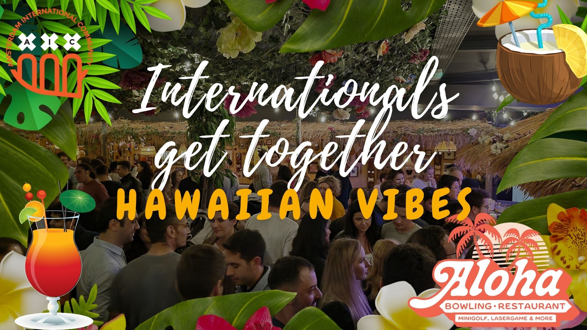 Internationals get together: Hawaiian vibes🌴🍹@Aloha