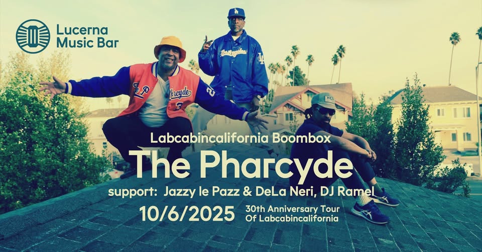 Labcabincalifornia Boombox: The Pharcyde | Lucerna Music Bar
