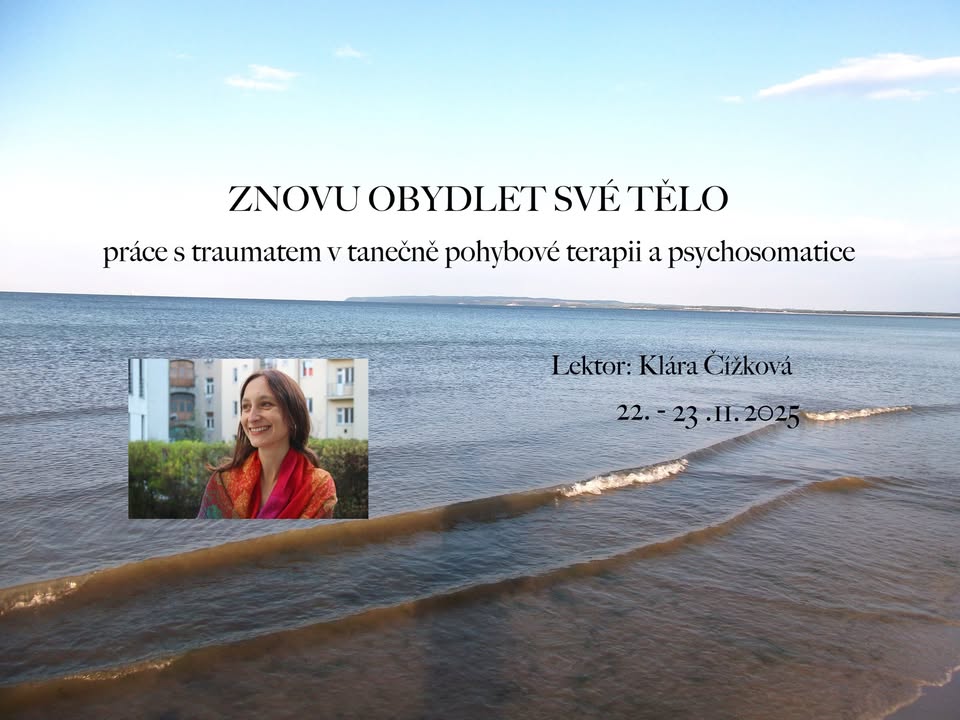 Znovu obydlet své tělo - práce s traumatem v taneční terapii a psychosomatice