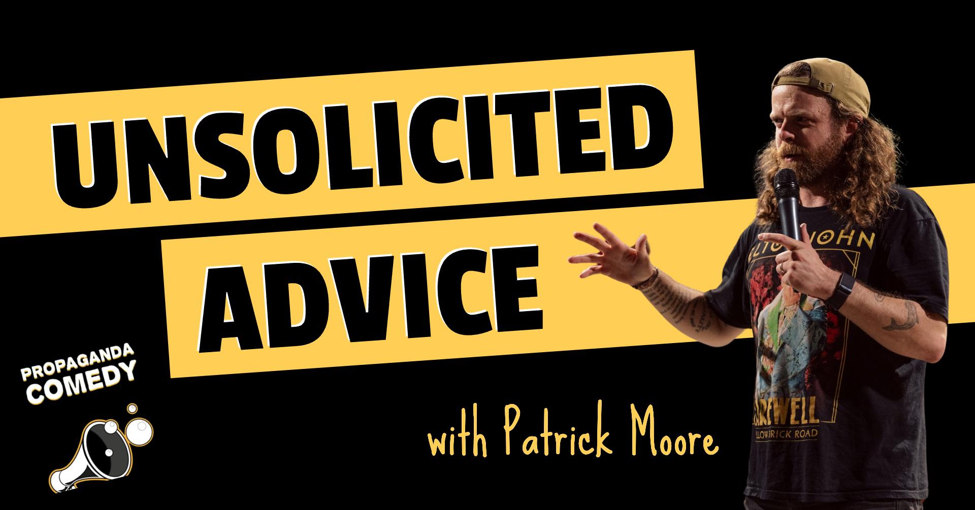 UNSOLICITED ADVICE - Anonymous Questions, Comedic Answers - English Comedy Show (+FREE Shots)