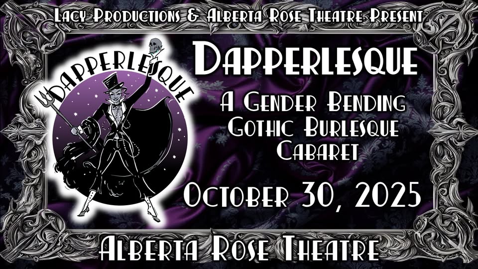 DAPPERLESQUE: A Gender Bending GOTHIC Burlesque Cabaret (October 2025)