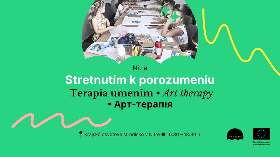 NITRA 🟢 Stretnutím k porozumeniu: Terapia umením • Арт-терапія • Art therapy