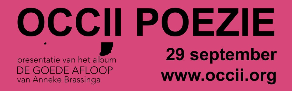OCCII POEZIE : Anneke Brassinga/Rozalie Hirs/Peggy verzett/Ben Zwaal/Gabriëlle van de Laak/Terrie Ex