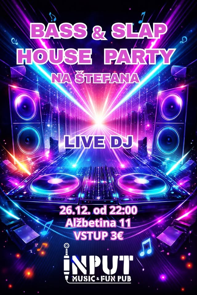 BASS & SLAP HOUSE PARTY na Štefana!