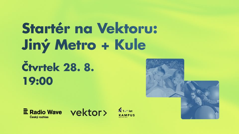 Startér na Vektoru: Jiný Metro + KULE