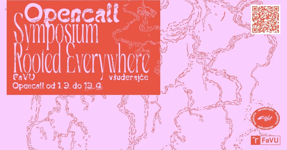 Opencall Symposium ROOTED EVERYWHERE – propojení studentstva a absolventstva FaVU